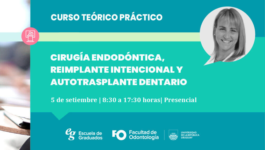 Cirugía Endodóntica, reimplante intencional y autotrasplante dentario