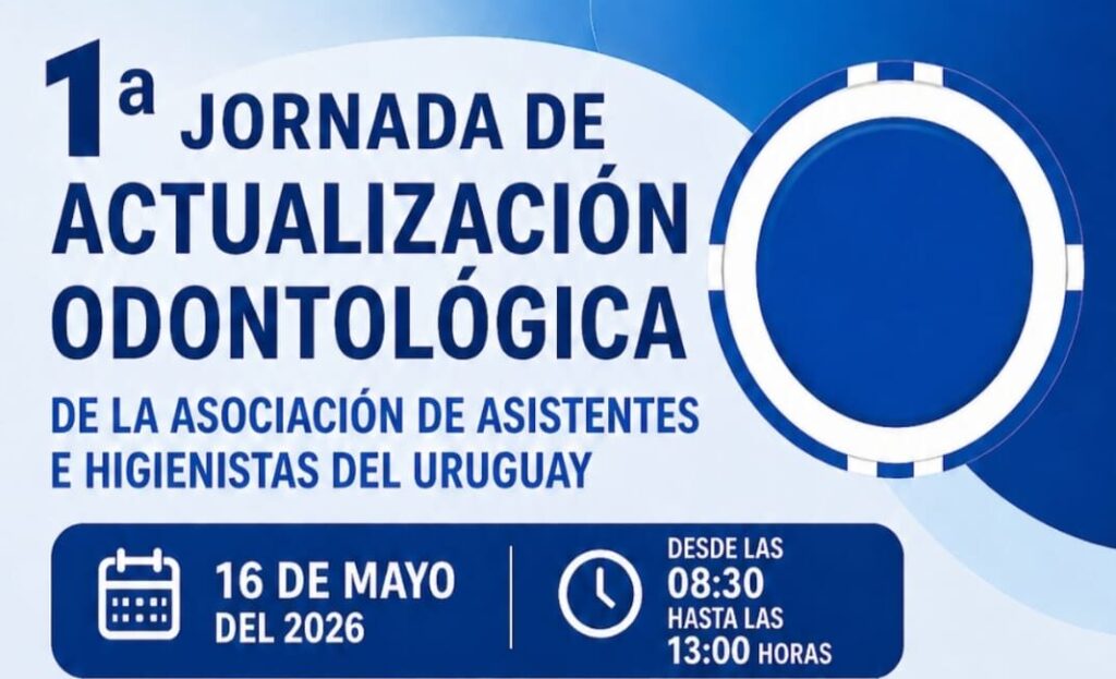 1ª JORNADA DE ACTUALIZACIÓN ODONTOLÓGICADE LA ASOCIACIÓN DE ASISTENTES E HIGIENISTAS DEL URUGUAY