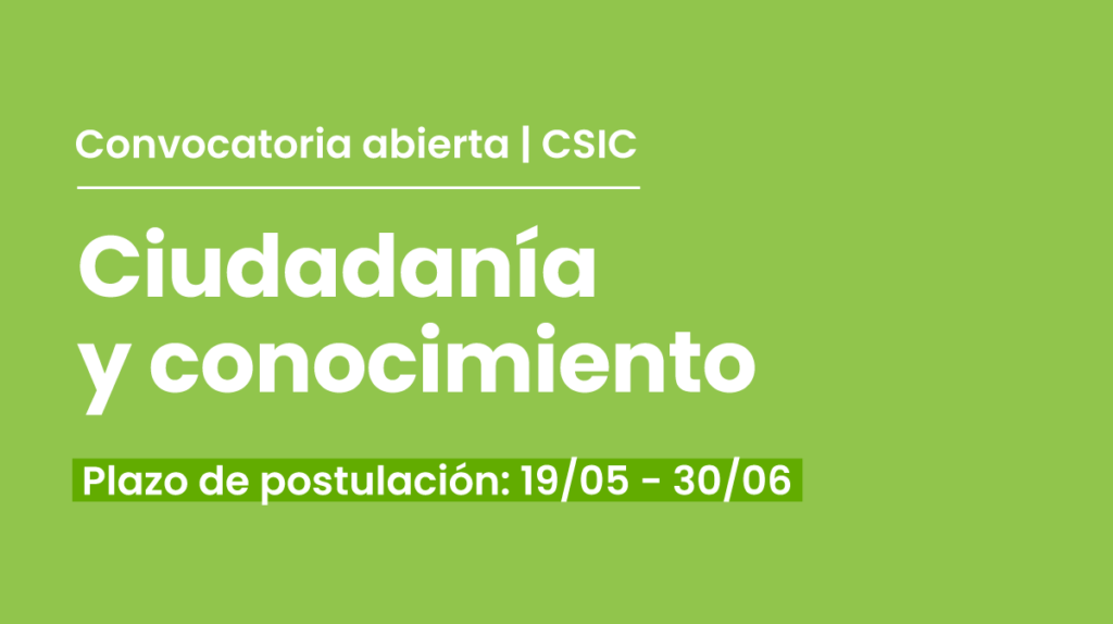 La convocatoria Ciudadanía y conocimiento de la CSIC abre periodo de postulación