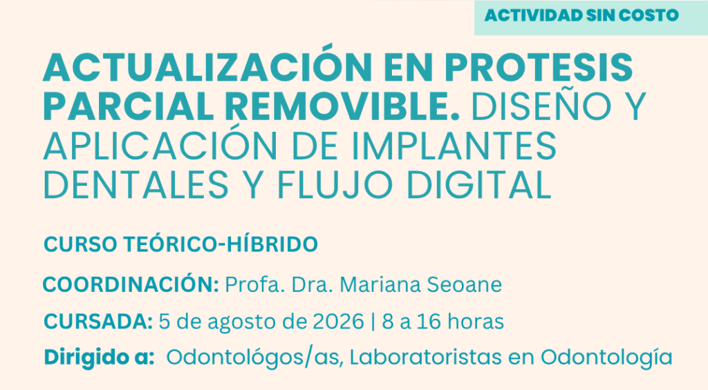 5 de agosto | Actualización en prótesis parcial removible. Diseño y aplicación de implantes dentales y flujo digital