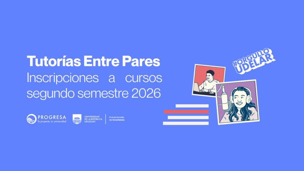 Tutorías Entre Pares 2026: formate como tutor/a y acompañá a otros y otras en la Udelar